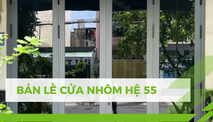 BẢN LỀ CỬA NHÔM HỆ 55 - CÔNG CỤ ĐẮC LỰC CHO THỢ NHÔM KÍNH ban-le-cua-nhom-he-55-5