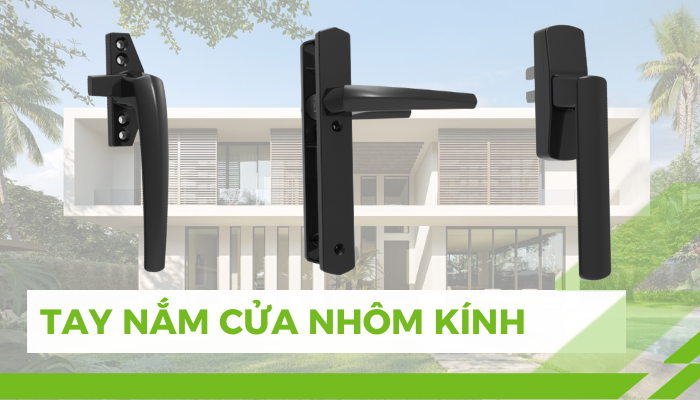 Tay nắm cửa nhôm kính