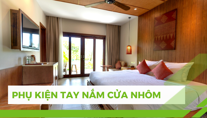 Top 3 Phụ Kiện Tay Nắm Cửa Nhôm Kính Thợ Xưởng Không Thể Thiếu Phụ kiện tay nắm cửa nhôm