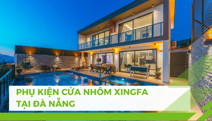 Phụ Kiện Cửa Nhôm Xingfa Tại Đà Nẵng Giá Tốt